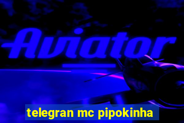 telegran mc pipokinha